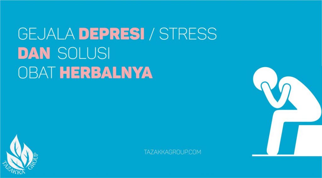 foto gambar informasi artikel website tazakka herbal sukoharjo tentang gejala stress depresi dan solusi obat herbalnya